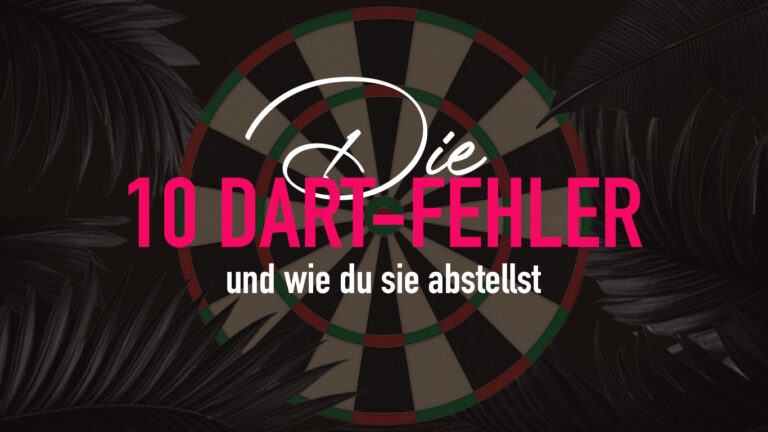 Die häufigsten Dart-Fehler – und wie du sie schnell abstellst