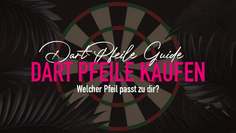 Dart Pfeile kaufen: Anfänger-Guide zu Gewicht & Tungsten