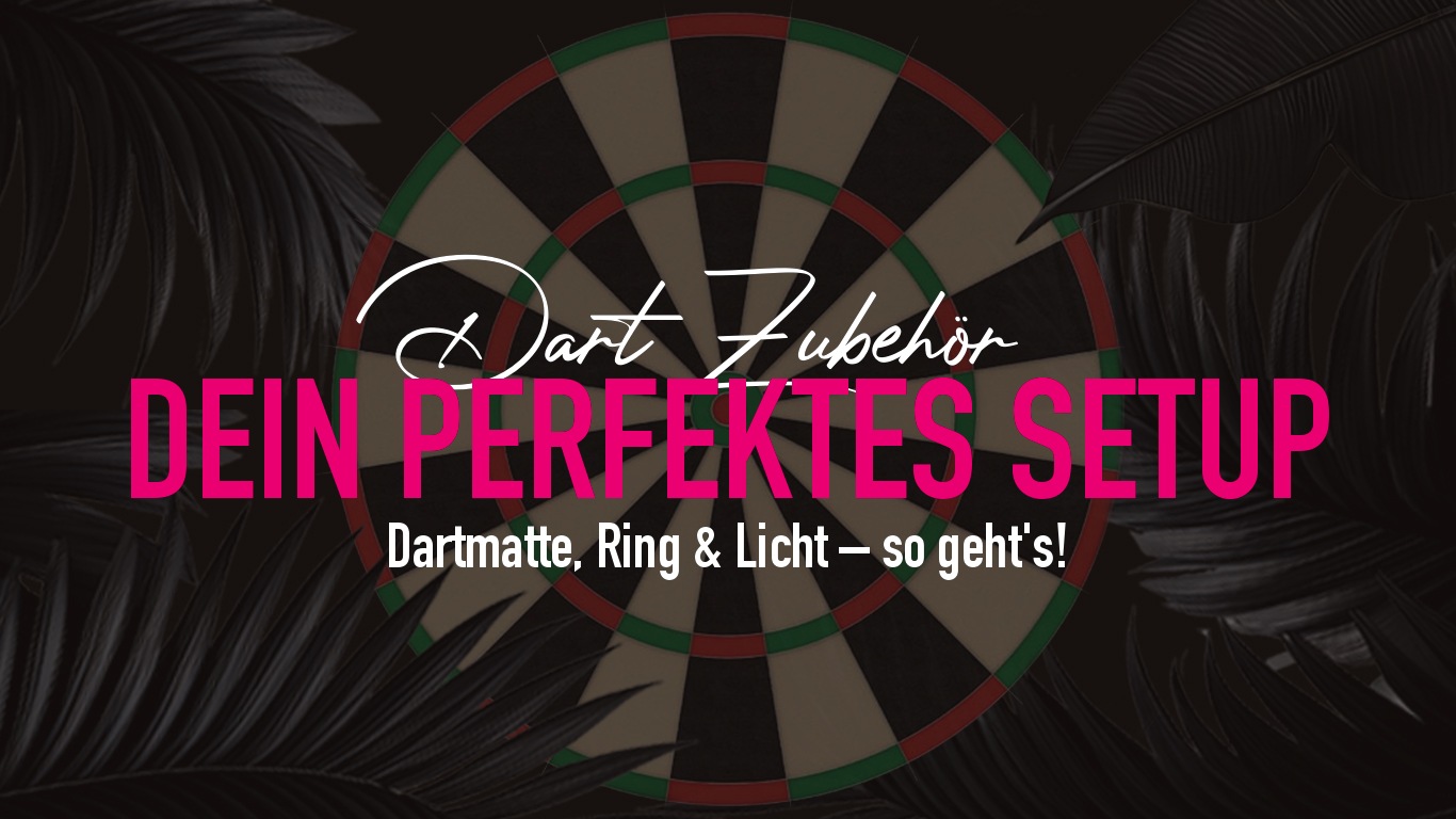 Dart Setup: Matte, Surround-Ring & Beleuchtung im Check