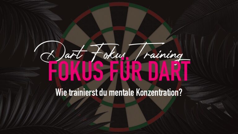 Mentaltraining für Dart: Bessere Konzentration lernen