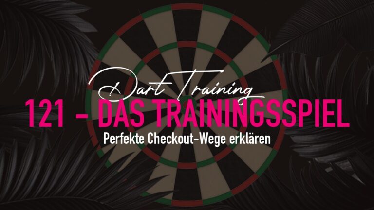 121 Dart Trainingsspiel – Regeln & Checkout-Wege