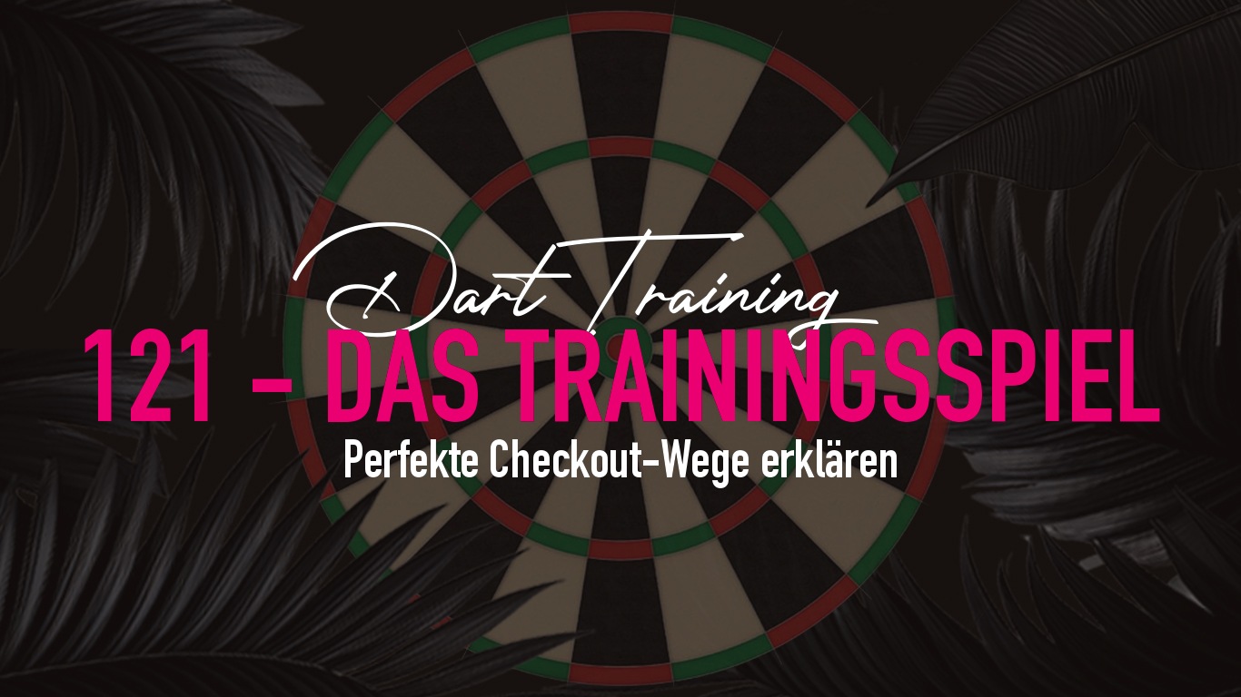 121 Dart Trainingsspiel – Regeln & Checkout-Wege