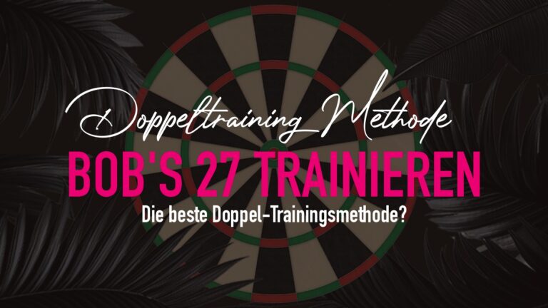 Bob's 27 Dart Regeln – Das ultimative Doppeltraining