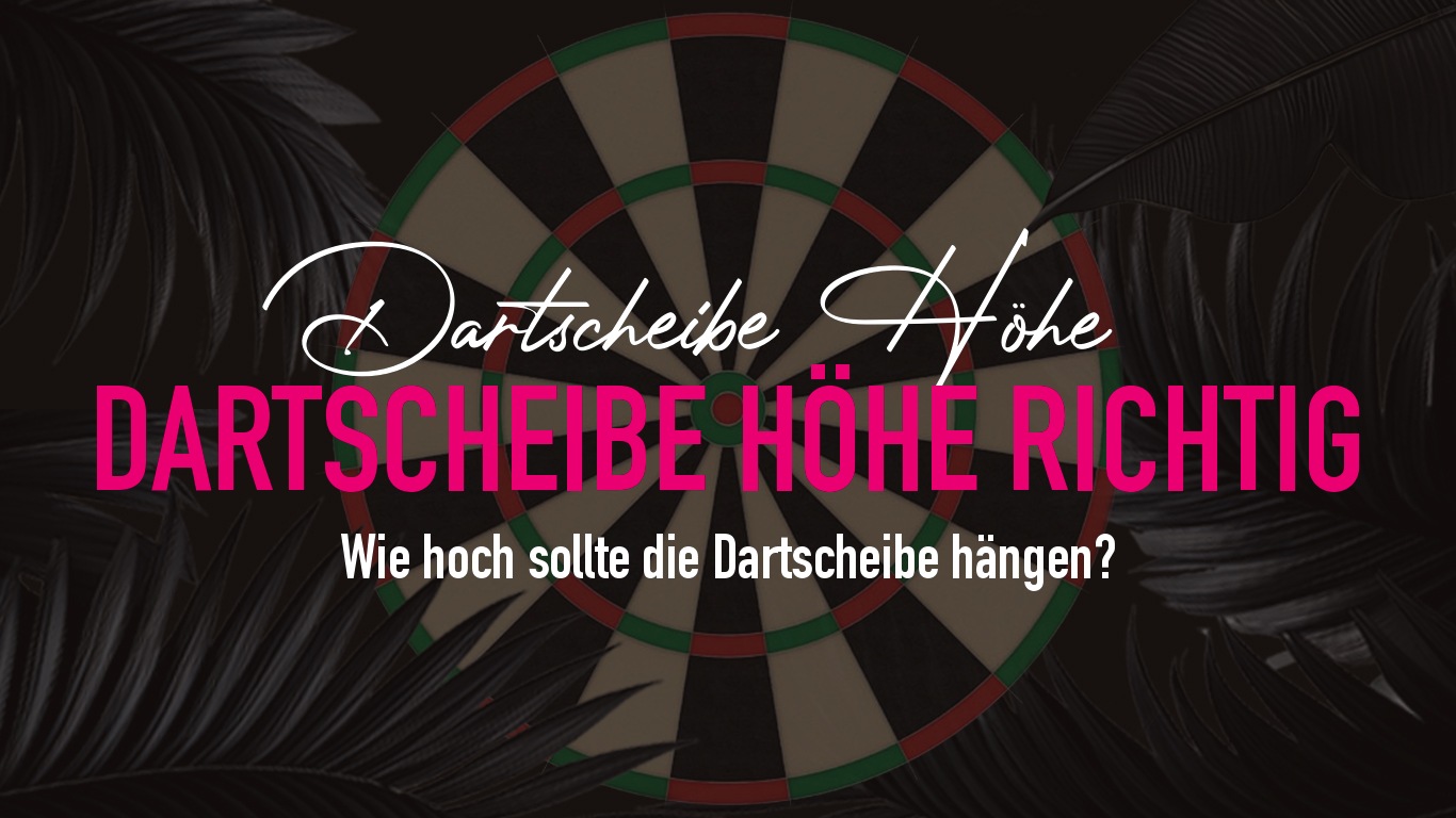 Dartscheibe Höhe: So hängst du sie richtig auf