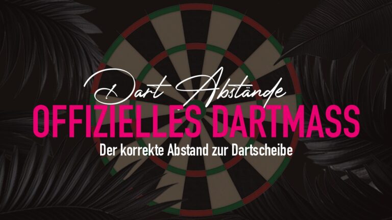 Abstand Dartscheibe: Steel- & Softdart Maße