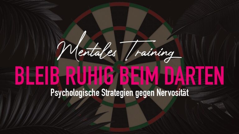 Dart Nervosität überwinden – Ruhig bleiben unter Druck