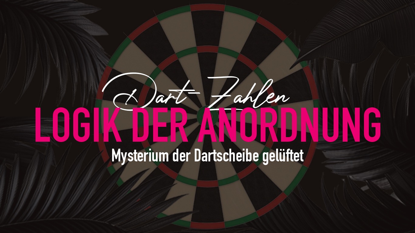 Dartscheibe Zahlenfeld-Anordnung – Warum so?